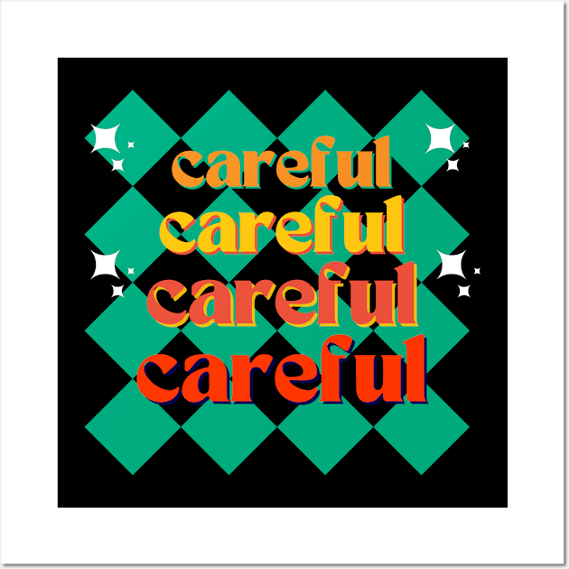 Careful Wall Art by Rev Store